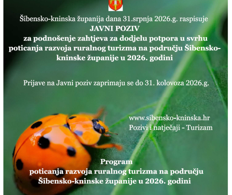 JAVNI POZIV za podnošenje zahtjeva za dodjelu potpora u svrhu poticanja razvoja ruralnog turizma na području Šibensko-kninske županije u 2026. godini
